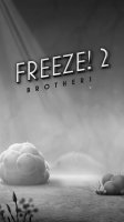   : Freeze! 2 Brothers (! 2 )