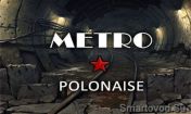   : Metro Polonaise