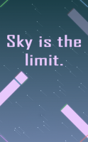   : Sky is the limit. ( .)